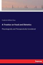 Treatise on Food and Dietetics af Frederick William Pavy