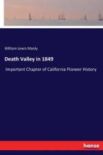 Death Valley in 1849 af William Lewis Manly
