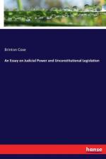 Essay on Judicial Power and Unconstitutional Legislation