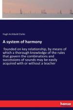 system of harmony af Hugh Archibald Clarke