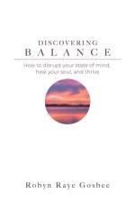 Discovering Balance af Robyn Raye Gosbee