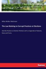 Law Relating to Corrupt Practices at Elections af Miles Walker Mattinson