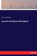 Around and About Old England af Clara L Mateaux