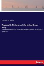 Telegraphic Dictionary of the United States Navy af Thornton A Jenkins