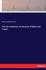 Two Americas; an Account of Sport and Travel af Rose Lambart Price
