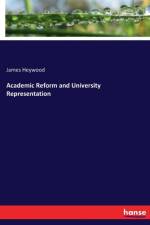 Academic Reform and University Representation af James Heywood