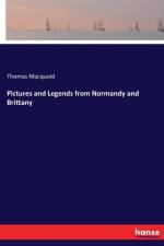 Pictures and Legends from Normandy and Brittany af Thomas Macquoid