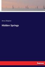 Hidden Springs af Anna Shipton