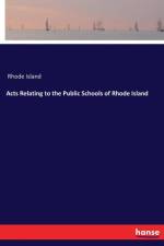 Acts Relating to the Public Schools of Rhode Island af Rhode Island