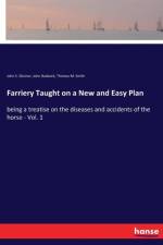 Farriery Taught on a New and Easy Plan af John Badcock