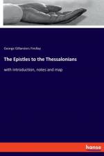 Epistles to the Thessalonians af George G Findlay