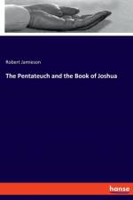 Pentateuch and the Book of Joshua af Robert Jamieson