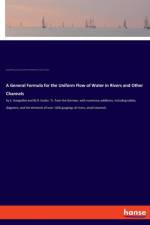 General Formula for the Uniform Flow of Water in Rivers and Other Channels af John Cresson Trautwine