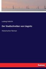 Stadtschreiber von Liegnitz af Ludwig Habicht