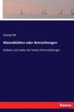 Maienbluthen oder Betrachtungen af Georg Ott