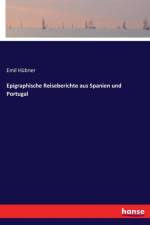 Epigraphische Reiseberichte aus Spanien und Portugal af Emil Hubner