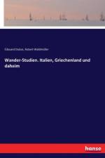 Wander-Studien. Italien, Griechenland und daheim af Robert Waldmuller