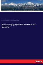 Atlas der topographischen Anatomie des Menschen af Ernst Heinrich Philipp August Haeckel