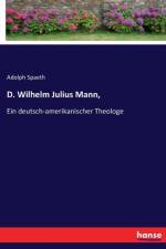D. Wilhelm Julius Mann, af Adolph Spaeth