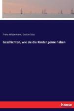 Geschichten, wie sie die Kinder gerne haben af Franz Wiedemann