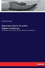 Wahre Worte uber Dr. M. Luthers Religions-Veranderung af Joseph Jessing