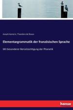 Elementargrammatik der franzoesischen Sprache af Joseph Aymeric