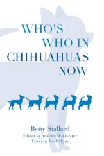 Who's Who in Chihuahuas Now af Betty Stallard