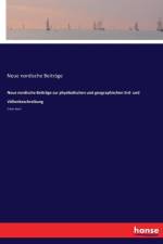 Neue nordische Beitrage zur physikalischen und geographischen Erd- und Voelkerbeschreibung af Neue Nordische Beiträge