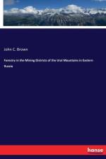 Forestry in the Mining Districts of the Ural Mountains in Eastern Russia af John Croumbie Brown