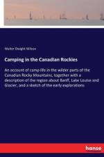 Camping in the Canadian Rockies af Walter Dwight Wilcox