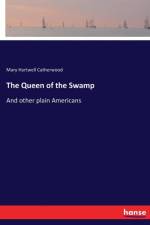 Queen of the Swamp af Mary Hartwell Catherwood