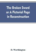 Broken Sword or A Pictorial Page in Reconstruction af D Worthington