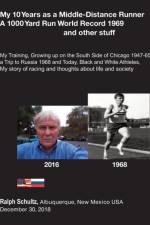 My 10 Years as a Middle-Distance Runner A 1000 Yard Run World Record 1969 and other stuff af Ralph Schultz