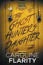 The Ghost Hunter's Daughter af Caroline Flarity