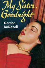 My Sister, Goodnight af Gordon McDonnell