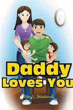 Daddy Loves You af Bart V Skladanuk