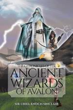 The Chronicles of the Ancient Wizards of Avalon af Sir Uriel Enoch Sinclair