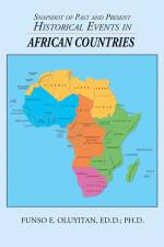 Snapshot of Past and Present Historical Events in African Countries af Funso E Oluyitan Ed D