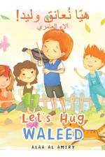 Let's Hug Waleed af Alaa Al Amiry