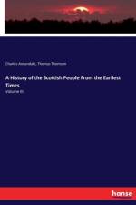 History of the Scottish People From the Earliest Times