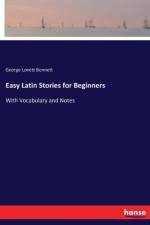Easy Latin Stories for Beginners af George Lovett Bennett