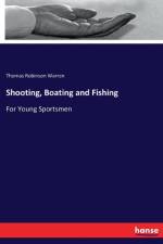 Shooting, Boating and Fishing af Thomas Robinson Warren