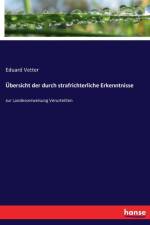 UEbersicht der durch strafrichterliche Erkenntnisse af Eduard Vetter