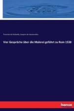Vier Gesprache uber die Malerei gefuhrt zu Rom 1538 af Joaquim De Vasconcellos