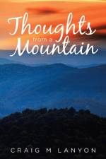 Thoughts from a Mountain af Craig M Lanyon