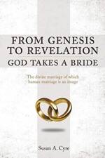 From Genesis to Revelation God Takes a Bride af Susan a Cyre