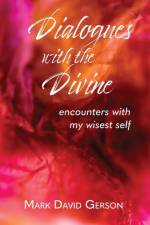 Dialogues with the Divine af Mark David Gerson
