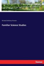 Familiar Science Studies af Richard Anthony Proctor