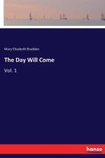 Day Will Come af Mary Elizabeth Braddon