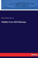 Pebbles From Old Pathways af Minnie Ward Patterson